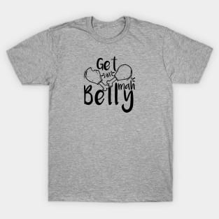 Get In Mah Belly Funny Thanksgiving Happy Turkeys Day For Him For Her Gift Idea For Son Sister Brother Dad Mom Daughter Husband Wife T-Shirt